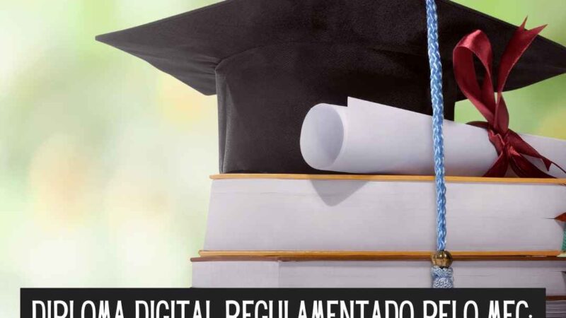 Diploma digital regulamentado pelo MEC Saiba o que é, como funciona e emitir (1)